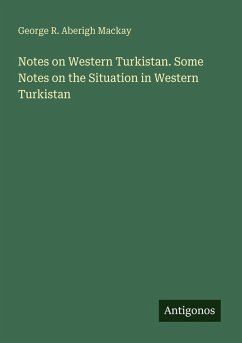 Cover Notes on Western Turkistan. Some Notes on the Situation in Western Turkistan