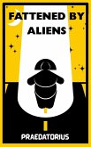 Fattened by Aliens (eBook, ePUB) Fattened by Aliens (eBook, ePUB)