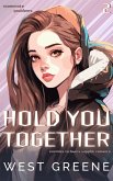 Hold You Together (Roommate Problems, #2) (eBook, ePUB)