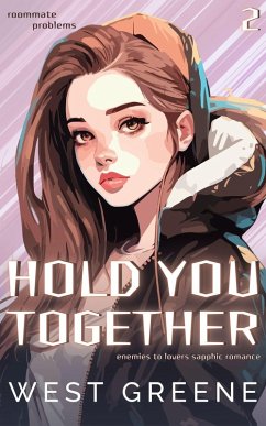 Cover Hold You Together (Roommate Problems, #2) (eBook, ePUB)