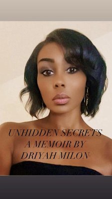 Cover Unhidden Secrets A Memoir by Driyah Milon (eBook, ePUB)