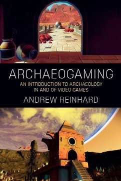 Archaeogaming (eBook, ePUB) - Reinhard, Andrew