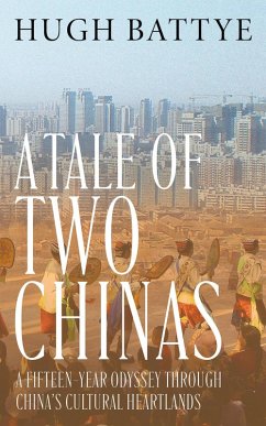 Cover A Tale of Two Chinas: A Fifteen-Year Odyssey Through China's Cultural Heartlands (eBook, ePUB)
