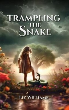 Trampling the Snake (eBook, ePUB) - Williams, Liz Trampling the Snake (eBook, ePUB) - Williams, Liz