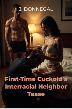 Cover First-Time Cuckold's Interracial Neighbor Tease (eBook, ePUB)