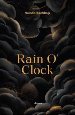 Cover Rain O' Clock   'when the tears drops turn into the golden rain' (eBook, ePUB)