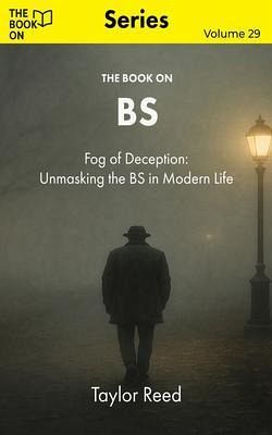 The Book On BS: Fog of Deception (eBook, ePUB)