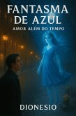 FANTASMA DE AZUL (eBook, ePUB)