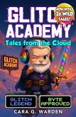 Glitch Academy: Tales from the Cloud (eBook, ePUB) Glitch Academy: Tales from the Cloud (eBook, ePUB)