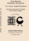 Twi- French - English Phrasebook: Guide de conversation trilingue Twi- Français - Anglais (eBook, ePUB) Twi- French - English Phrasebook: Guide de conversation trilingue Twi- Français - Anglais (eBook, ePUB)