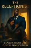 The Receptionist:Heaven's Front Line Is Closer Than You Think (eBook, ePUB)