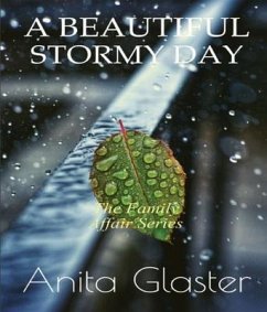 A Beautiful Stormy Day (eBook, ePUB) - Glaster, Anita A Beautiful Stormy Day (eBook, ePUB) - Glaster, Anita