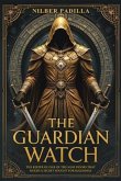 The Guardian Watch: The Keeper of One of the Nine Doors that Holds a Secret Sought for Millennia (eBook, ePUB) The Guardian Watch: The Keeper of One of the Nine Doors that Holds a Secret Sought for Millennia (eBook, ePUB)