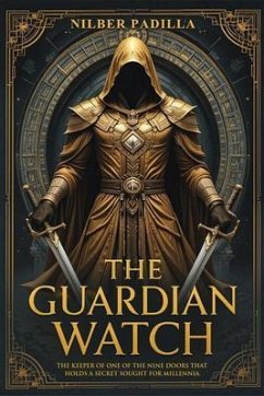 Cover The Guardian Watch: The Keeper of One of the Nine Doors that Holds a Secret Sought for Millennia (eBook, ePUB)