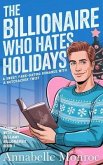 The Billionaire Who Hates Holidays (eBook, ePUB)