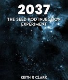 2037 The Seed Pod Injection Experiment (eBook, ePUB)
