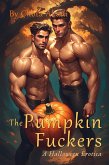 The Pumpkin Fuckers (eBook, ePUB) The Pumpkin Fuckers (eBook, ePUB)