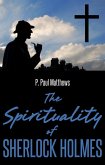 The Spirituality of Sherlock Holmes (eBook, ePUB)