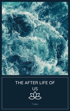 The After Life Of Us (eBook, ePUB) - Duncen, Dave The After Life Of Us (eBook, ePUB) - Duncen, Dave