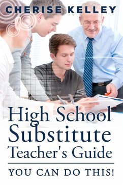Cover High School Substitute Teacher's Guide: YOU CAN DO THIS! (eBook, ePUB)