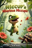 Hiccup's Hilarious Hiccups: Funny Bedtime Story for Kids (Giggles All The Way) (eBook, ePUB)