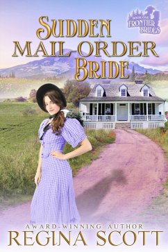 Cover Sudden Mail-Order Bride: A Sweet, Clean Western Romance (Frontier Brides, #1) (eBook, ePUB)