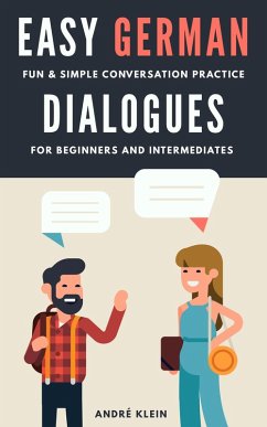 Cover Easy German Dialogues: Fun & Simple Conversation Practice For Beginners And Intermediates (eBook, ePUB)