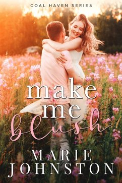 Cover Make Me Blush (Coal Haven, #3) (eBook, ePUB)