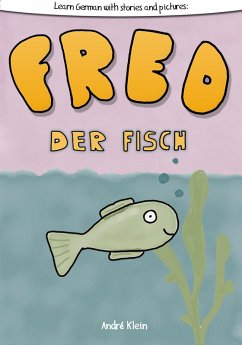 Cover Learning German With Stories And Pictures: Fred Der Fisch (eBook, ePUB)