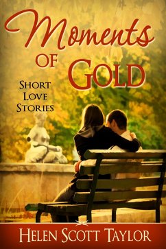 Cover Moments of Gold (Anthology of Short Love Stories) (eBook, ePUB)