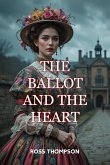 The Ballot And The Heart (Victorian Tales, #2) (eBook, ePUB)