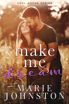 Cover Make Me Dream (Coal Haven, #4) (eBook, ePUB)
