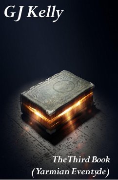 The Third Book (Yarmian Eventyde, #5) (eBook, ePUB) - Kelly, Gj