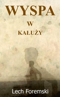 Wyspa w kaluzy (eBook, ePUB) - Foremski, Lech