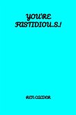 You're Fastidiou.s.! (eBook, ePUB)