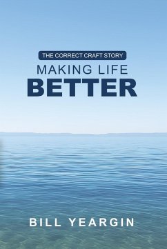 Making Life Better: The Correct Craft Story (eBook, ePUB) - Yeargin, Bill
