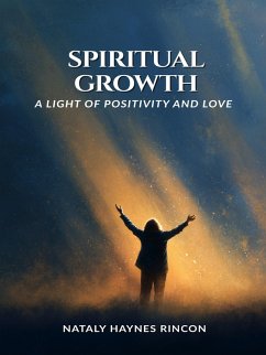 Cover Spiritual Growth: A Light of Positivity and Love (eBook, ePUB)