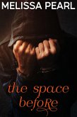 The Space Before (The Space Between Heartbeats, #2) (eBook, ePUB)