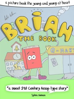 Cover Brian The Book or: How The Books Learned To Love The Future - A Picture Book For The Young And Young At Heart (eBook, ePUB)