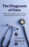 The Diagnosis of Data (Doctor AI, #1) (eBook, ePUB)