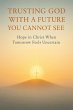 Trusting God With a Future You Cannot... - Bild 1