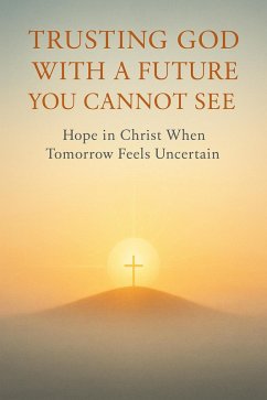 Cover Trusting God With a Future You Cannot See (eBook, ePUB)