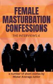Female Masturbation Confessions - The Interviews 4 (eBook, ePUB)
