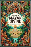 Tales from the Mayan Divine (Mythology Anthologies) (eBook, ePUB)