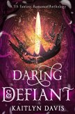 Daring & Defiant: A Young Adult Fantasy Romance Anthology (eBook, ePUB)