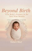 Beyond Birth Your Body's Journey in the Next Nine Months (2025, #33) (eBook, ePUB)