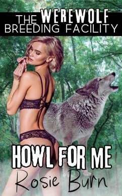Cover Howl for Me (Werewolf Breeding Facility) (eBook, ePUB)