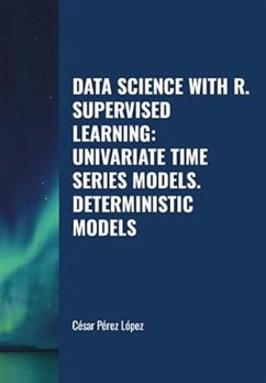 Cover Data Science with R. Supervised Learning: Univariate Time Series Models. Deterministic Models (eBook, ePUB)