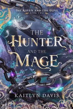 Cover The Hunter and the Mage (The Raven and the Dove, #2) (eBook, ePUB)