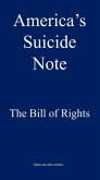America's Suicide Note: The Bill of Rights (eBook, ePUB)